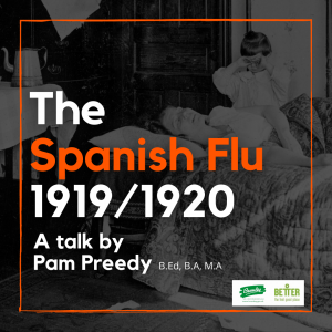 Spanish Flue 1919-20 epidemic - talk by local historian and author, Pam Preedy